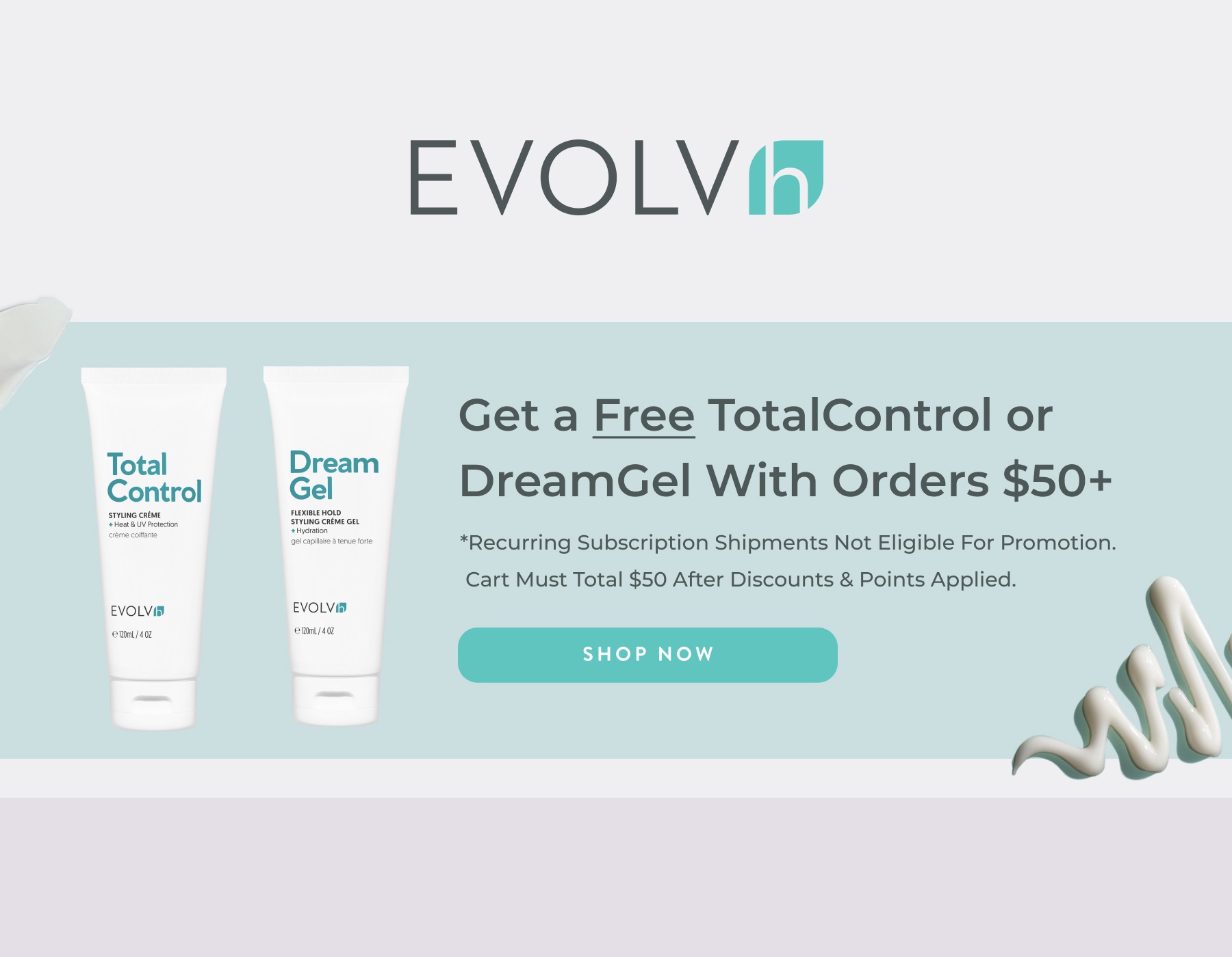 Get a FREE TotalControl or DreamGel with orders $50 and over.