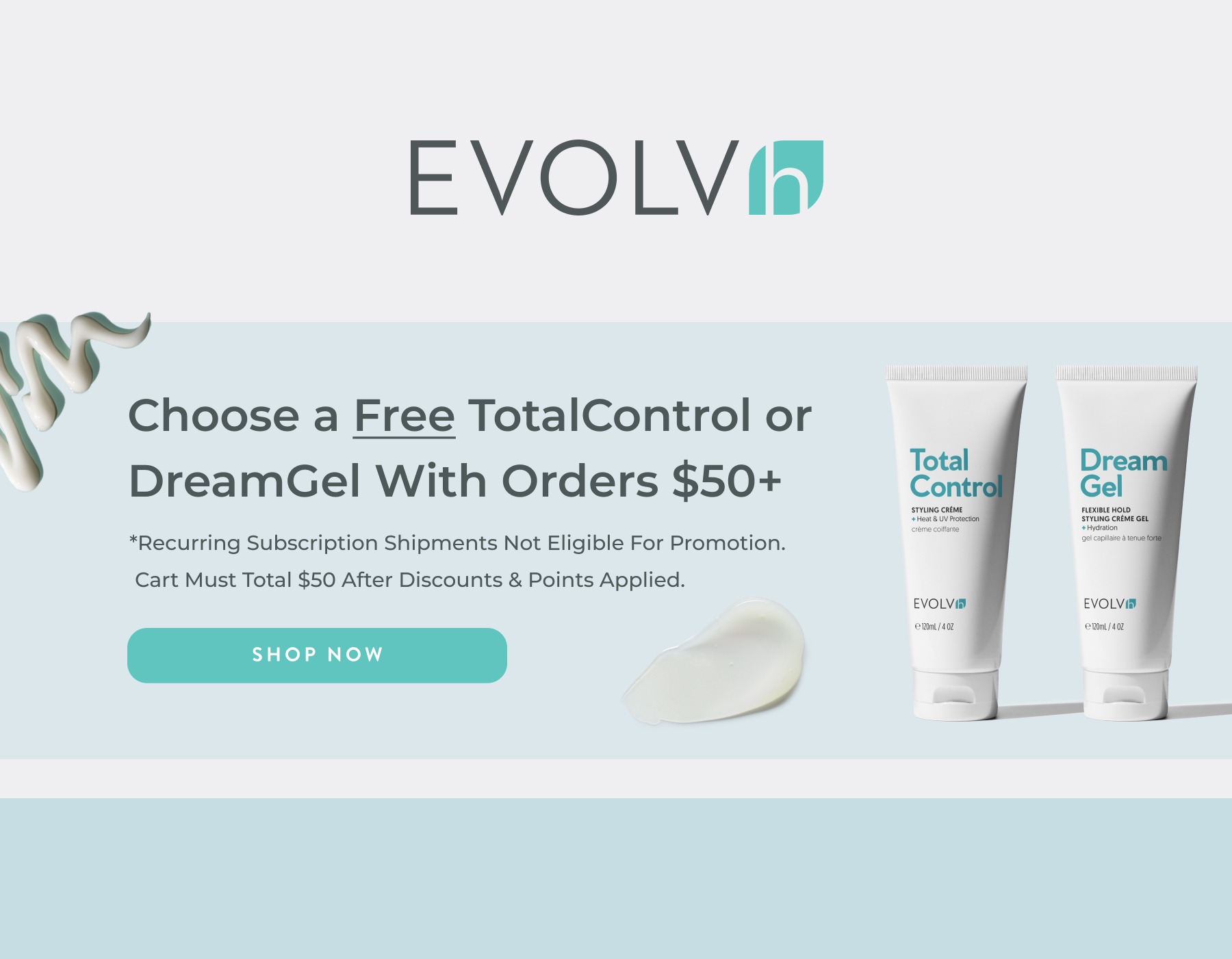 Get a FREE TotalControl or DreamGel with orders $50 and over.