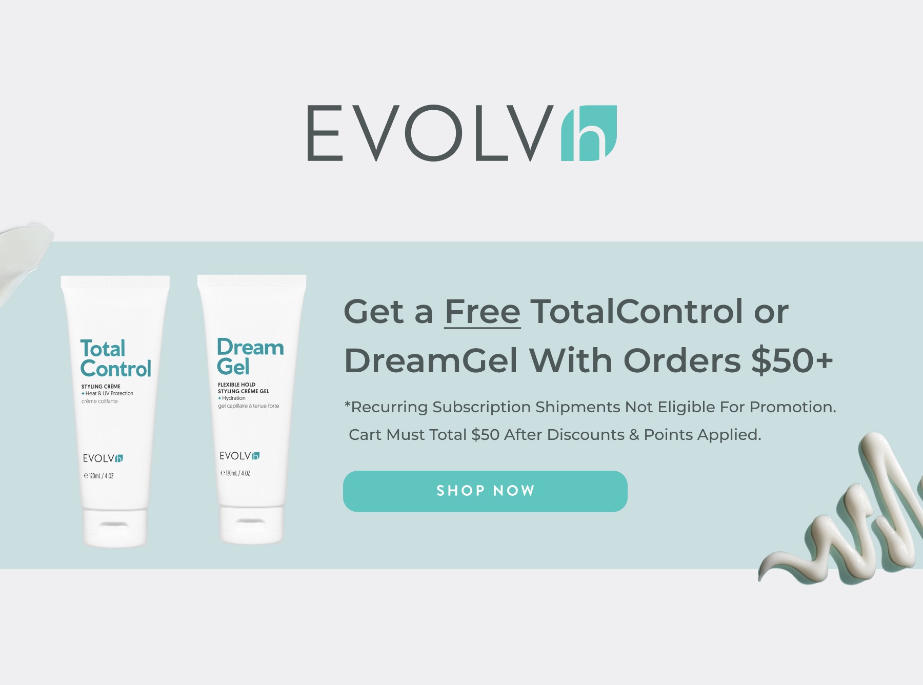Get a FREE TotalControl or DreamGel with orders $50 and over.