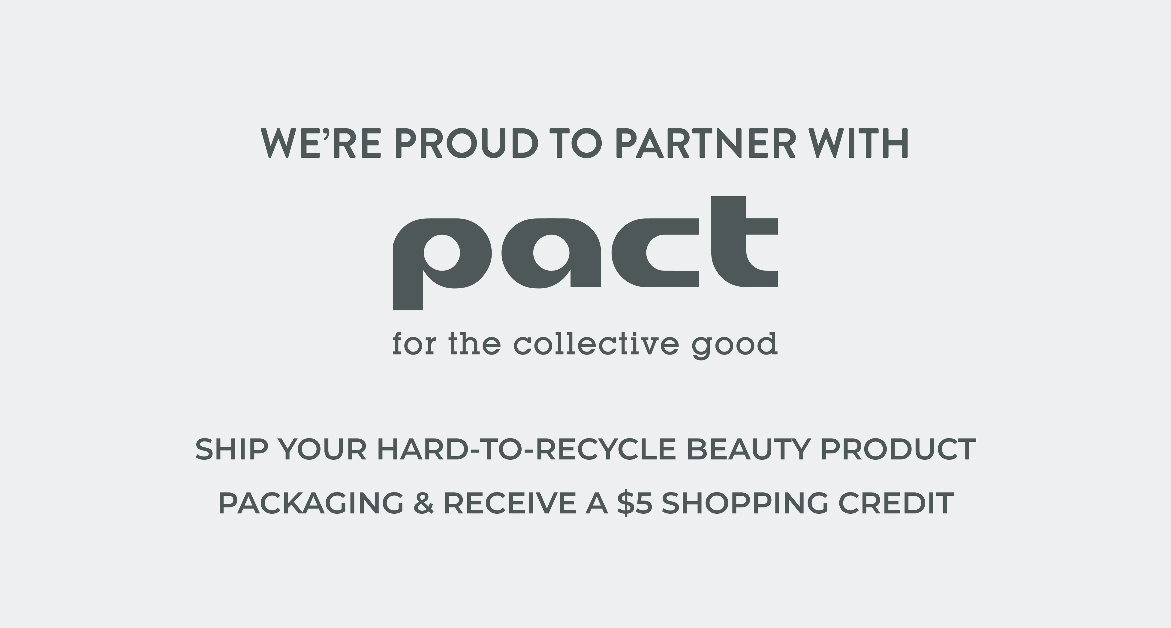 We're proud to partner with Pact.