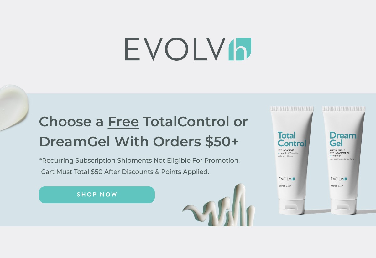 Choose a FREE TotalControl Styling Crème or DreamGel with orders $50 and over.