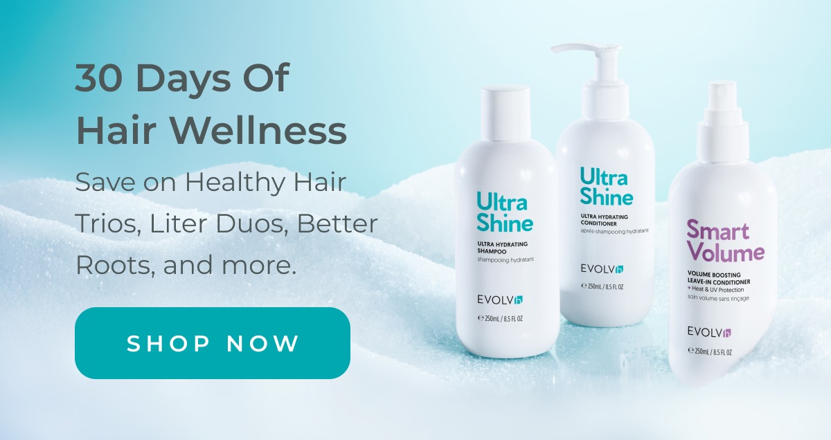 30 Days of Hair Wellness = special pricing on Healthy Hair Trios, Liter Duos, and more.