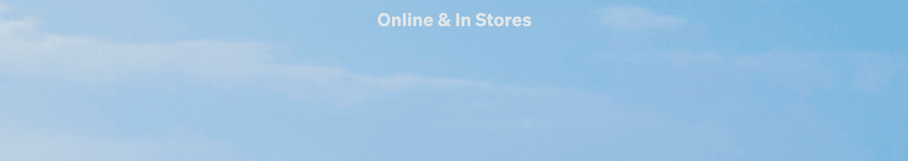 Online & in Stores