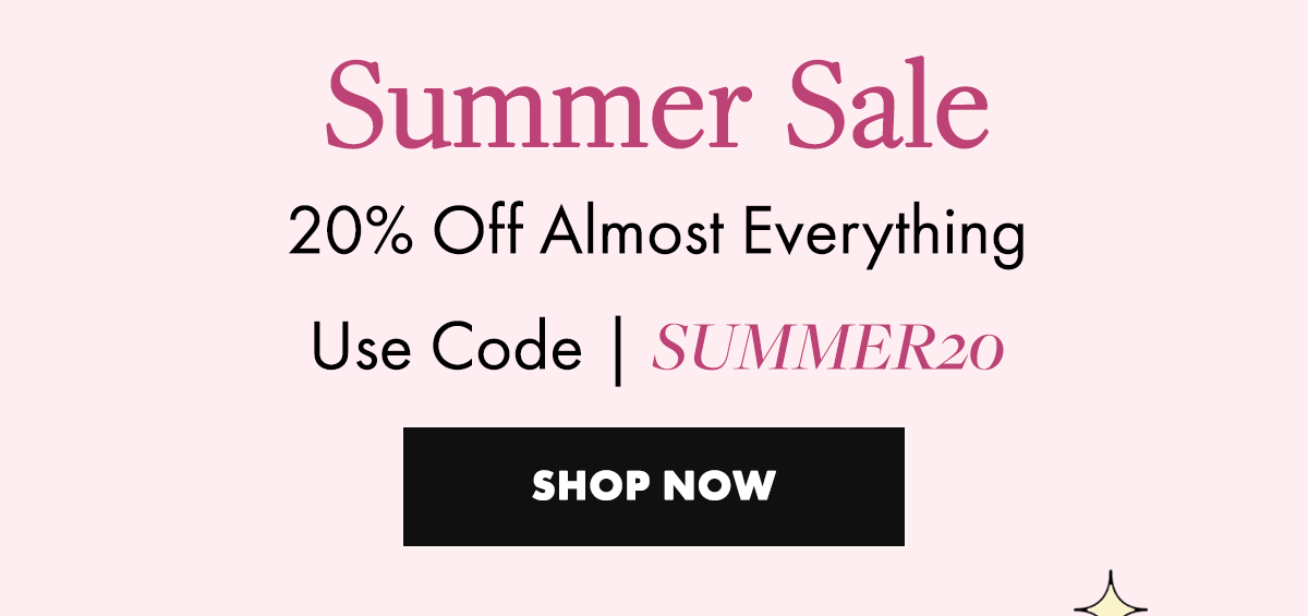Summer Sale. 20% Off Almost Everything. Use Code SUMMER20