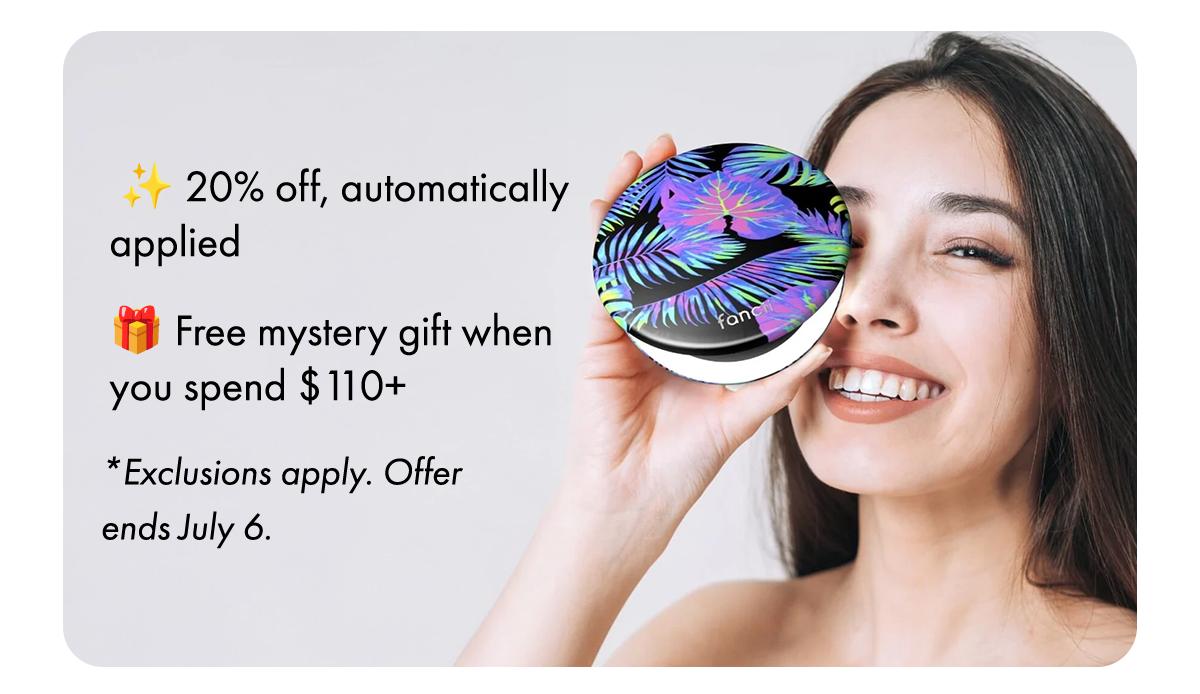 ✨ 20% off, automatically applied 🎁 Free mystery gift when you spend $110+ *Exclusions apply. Offer ends July 6.