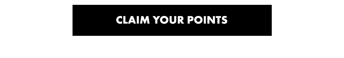 CLAIM YOUR POINTS