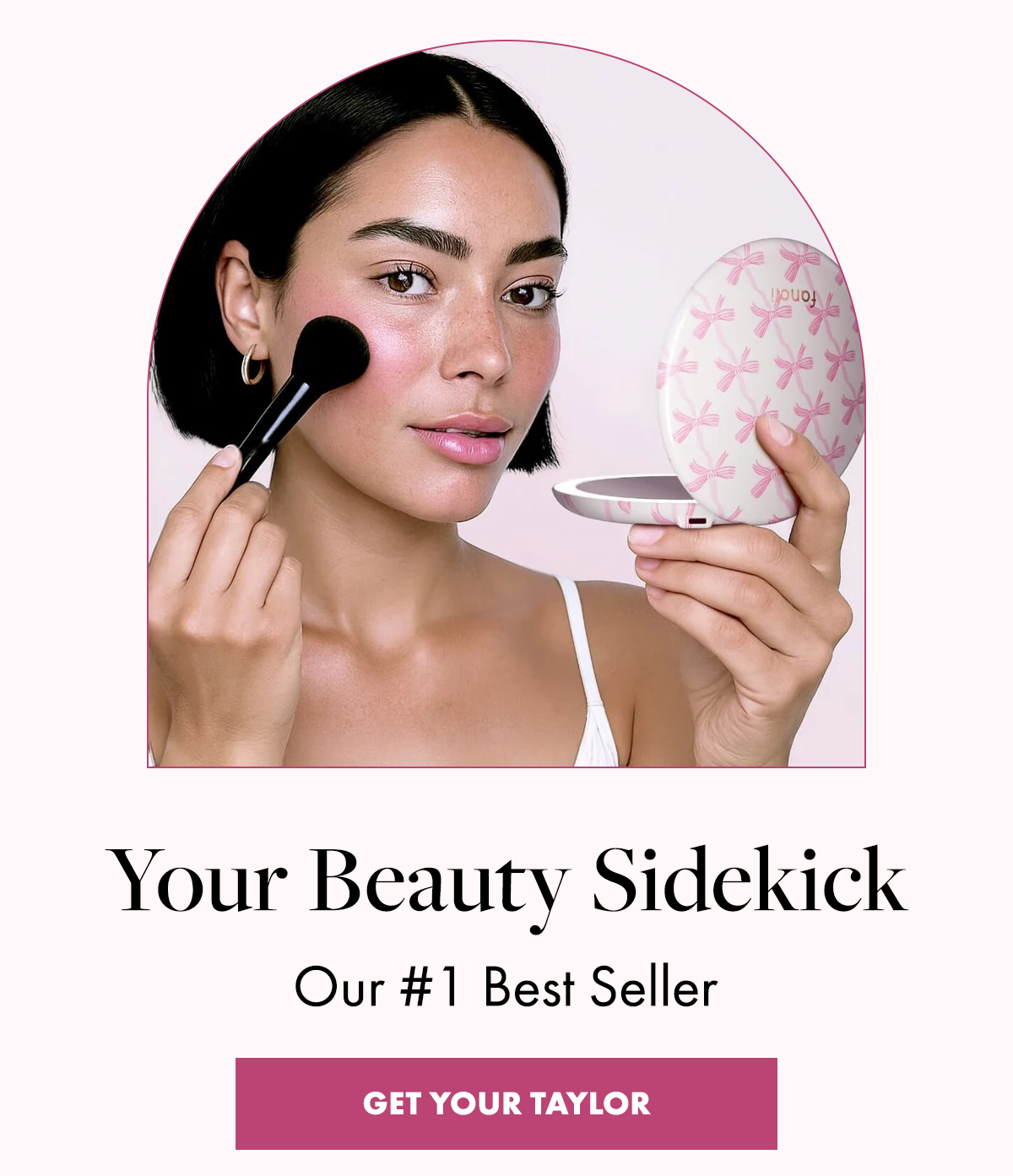 Your Beauty Sidekick. Our #1 Best Seller. Get Your Taylor