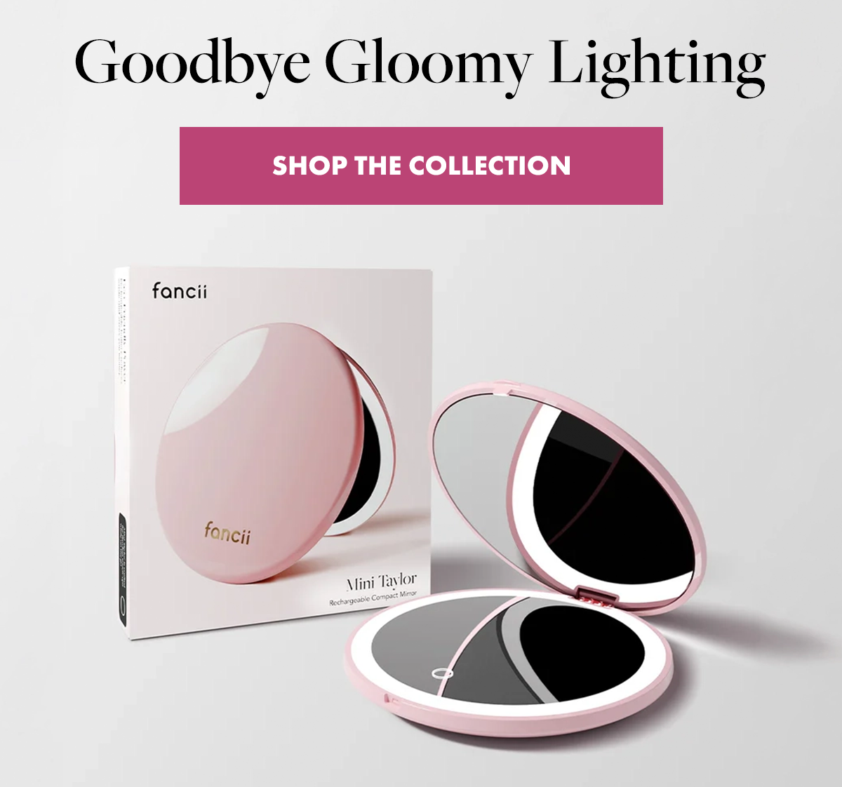 Goodbye Gloomy Lighting. Shop The Collection 