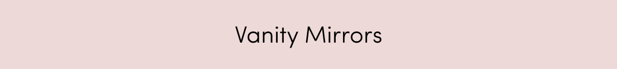 Vanity Mirrrors