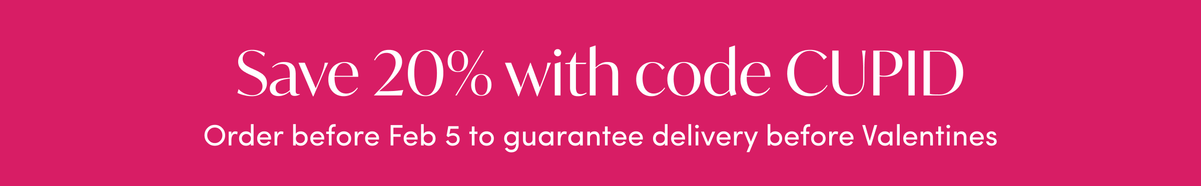 Save 20% off with code CUPID