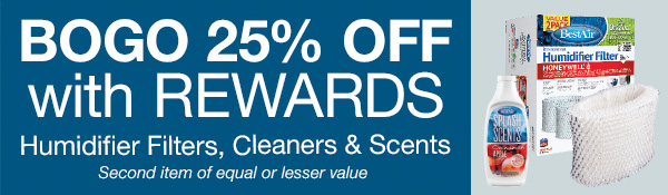 BOGO 25% OFF w/ Rewards Humidifier Filters, Cleaners & Scents