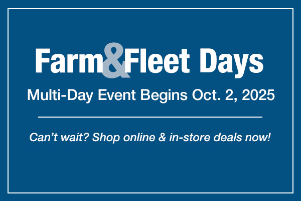 Farm & Fleet Days Coming Soon