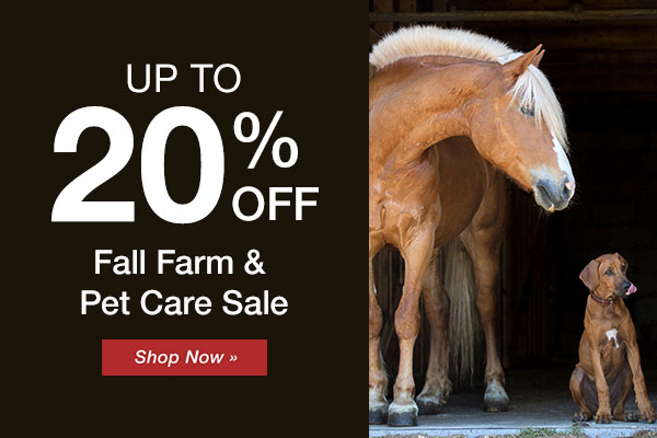 Up To 20% OFF Fall Farm & Pet Care Items