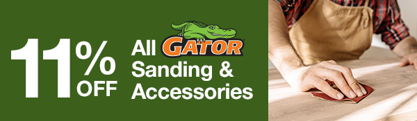 11% OFF All Gator Sanding & Accessories