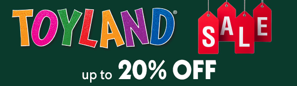 Toyland Sale up to 20% OFF