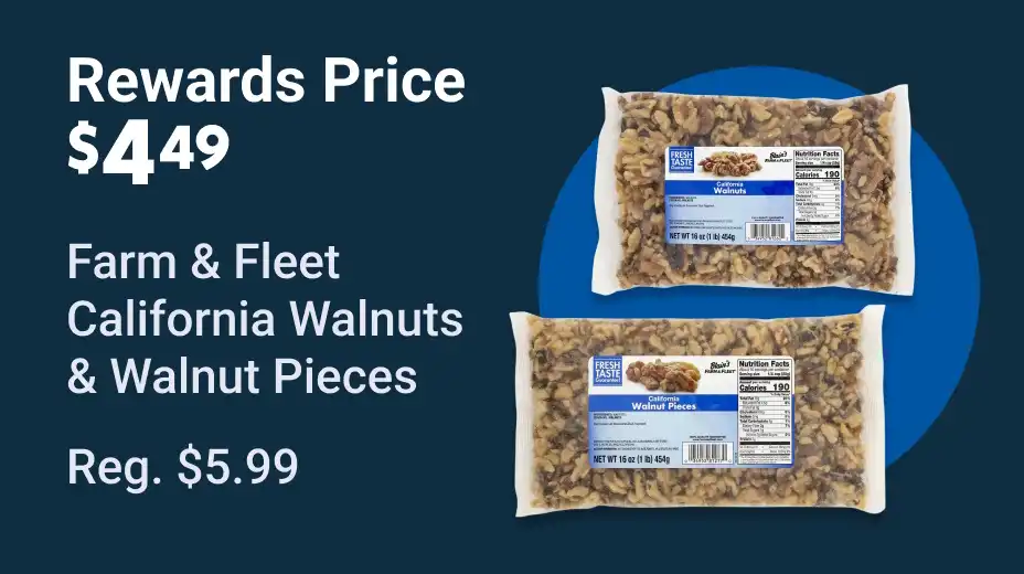 Rewards Price $4.49 Farm & Fleet California Walnuts & Walnut Pieces