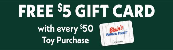 FREE $5 Gift Card w/ Every $50 Toy Purchase