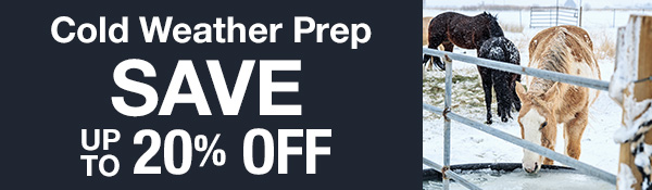 Save Up to 20% OFF Cold Weather Prep