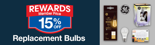 15% OFF w/Rewards on Replacement Bulbs