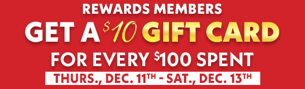 Get a $10 Gift Card for Every $100 Spent w/ Rewards