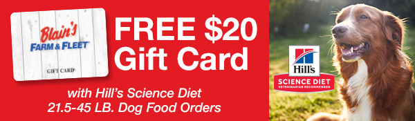Free 20$ Gift Card w/ Select Hills Science Diet Dog Orders