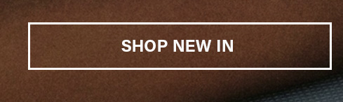 Dark brown textured button with white border and "SHOP NEW IN" text, encouraging users to discover new arrivals and latest collections.