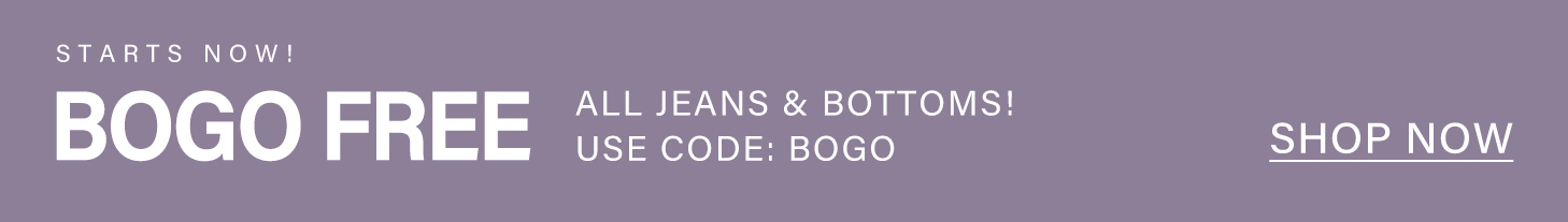 Purple banner with white text: "BOGO FREE ALL JEANS & BOTTOMS!" Use code BOGO to get your discount now. Shop the sale!