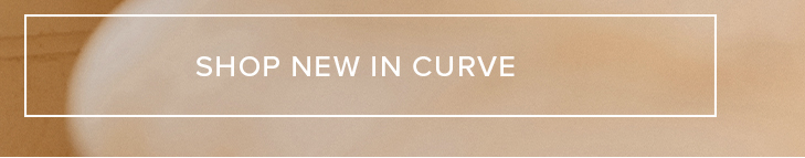 Warm beige background features white 'SHOP NEW IN CURVE' text within a white border, highlighting new arrivals in the curve collection.