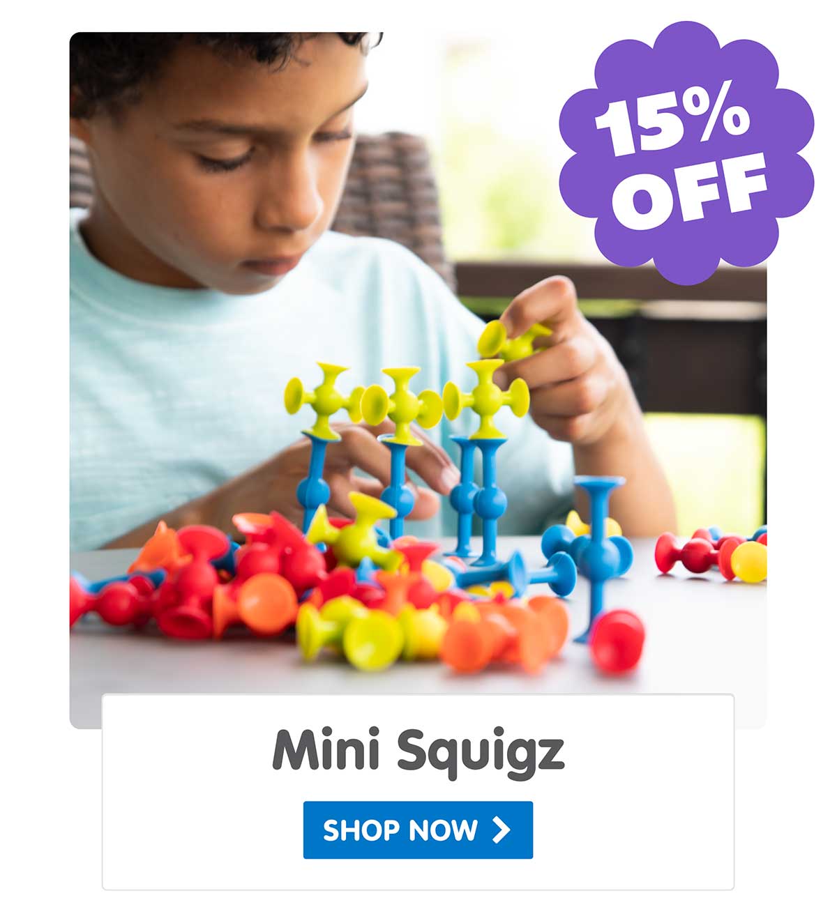 Mini Squigz - 15% Off!