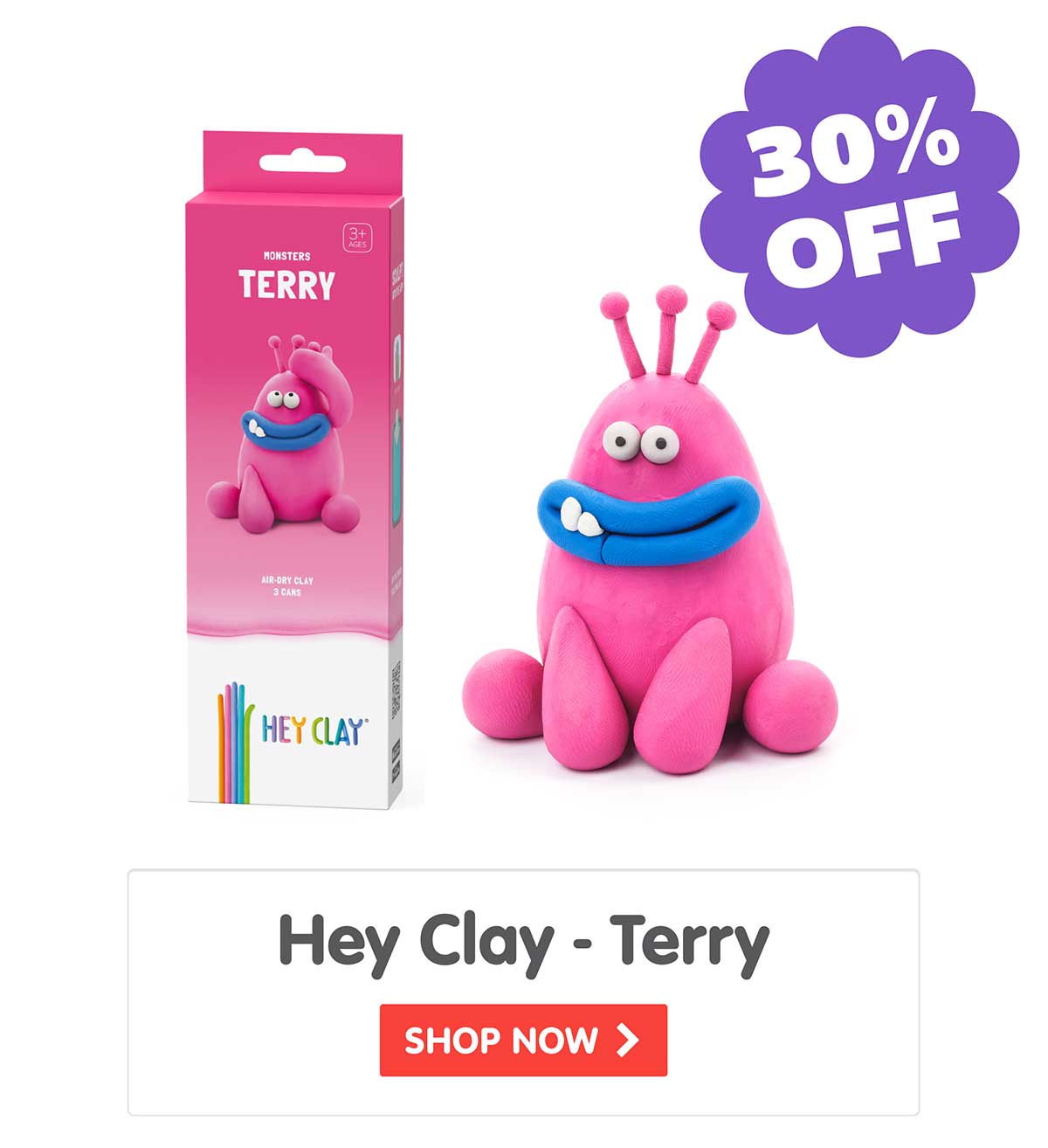Hey Clay Monsters Terry 3-can! - 30% Off!