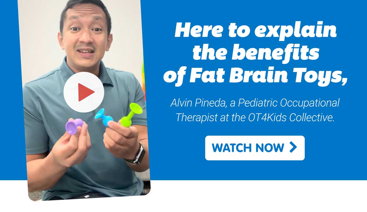 Here to explain the benefits of Fat Brain Toys, Alvin Pineda, a Pediatric Occupational Therapist at the OT4Kids Collective.