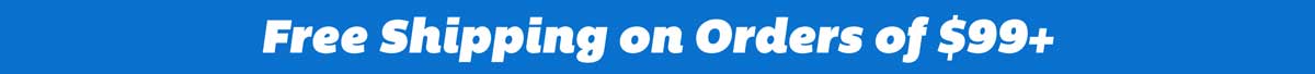 Free Shipping on Orders of $99+!