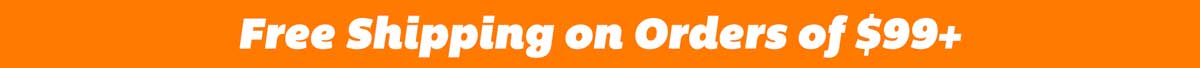 Free Shipping on Orders of $99+!