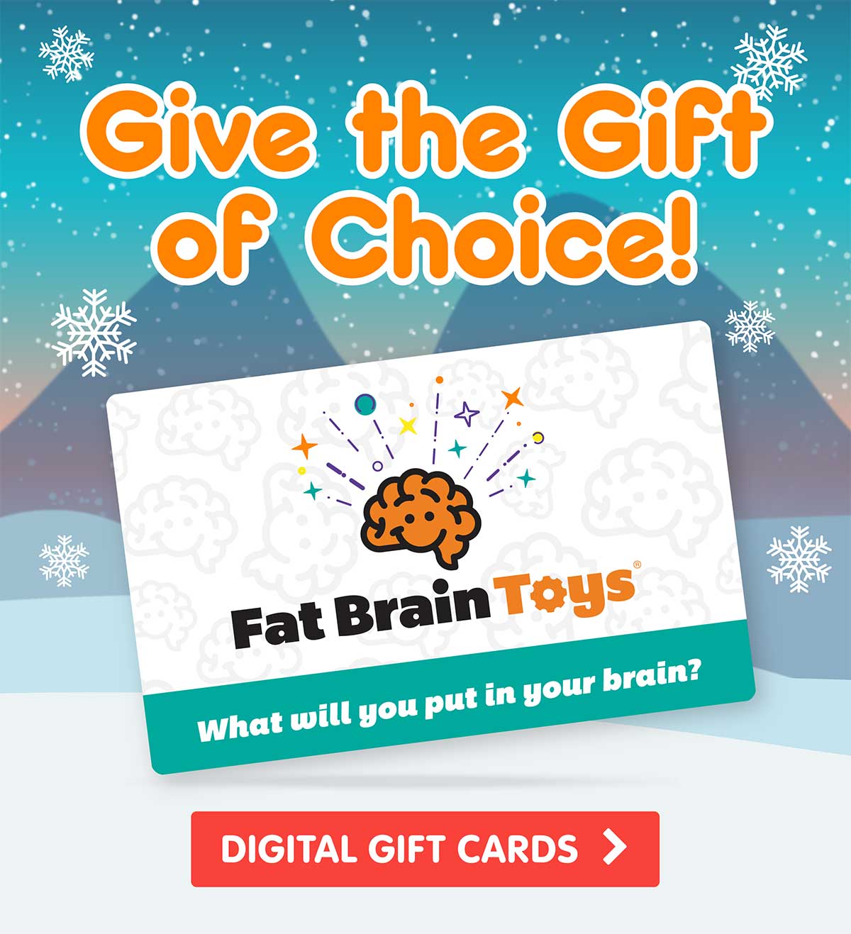 Give the Gift of Choice! Digital Gift Cards! Shop Now!
