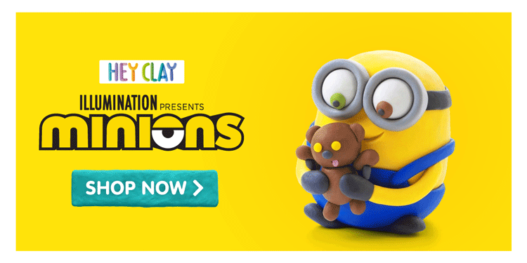 Hey Clay - Minions! Shop Now!