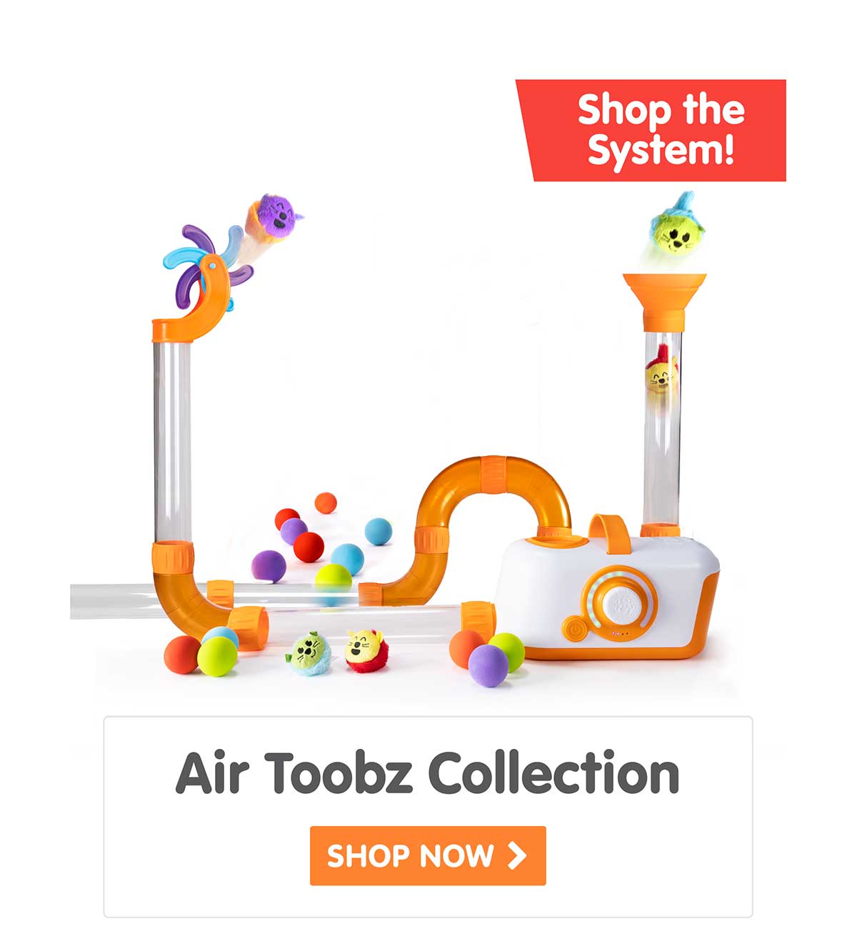 Air Toobz Collection - Shop the System! - Shop Now