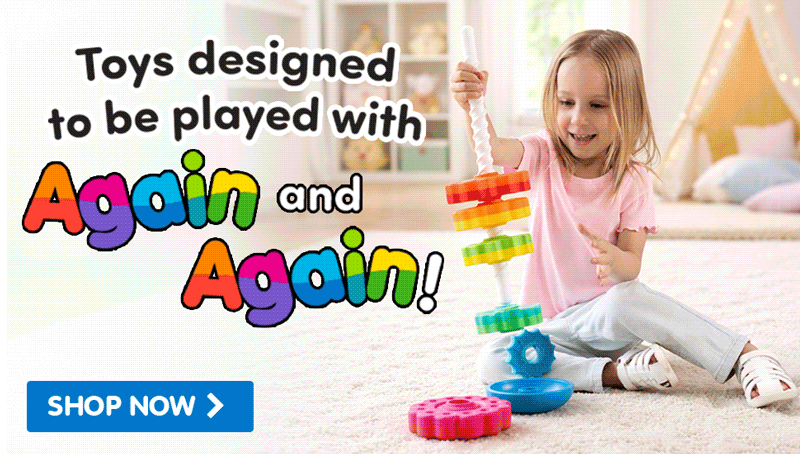 Toys designed to be played with Again and Again! Shop Now