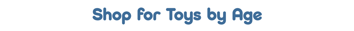 Shop for Toys by Age