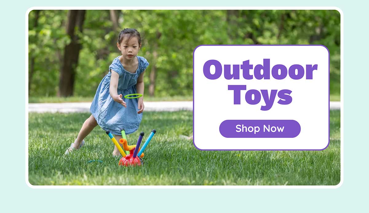 Outdoor Toys! Shop Now