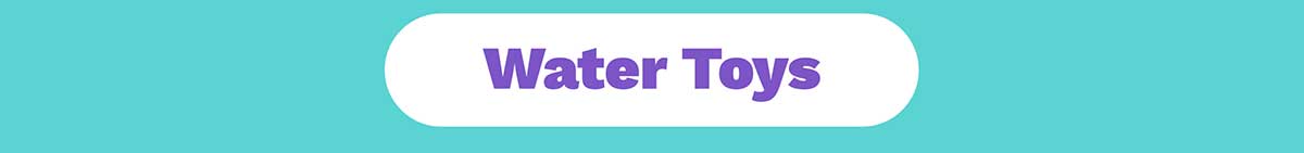 Water Toys! Shop Now