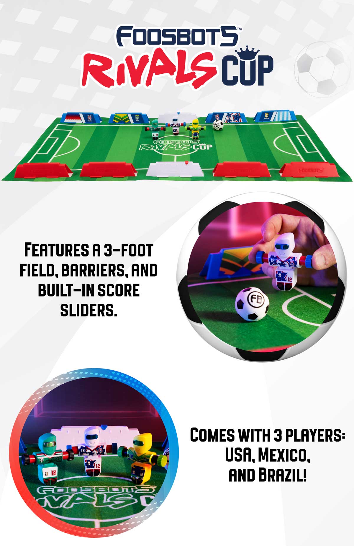 Foosbots Rivals Cup - Features a 3-foot field, barriers, and built-in score sliders. Comes with 3 players: USA, Mexico, and Brazil!