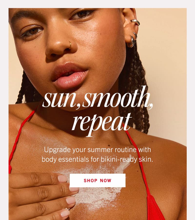 Sun, Smooth, Repeat | Shop Now