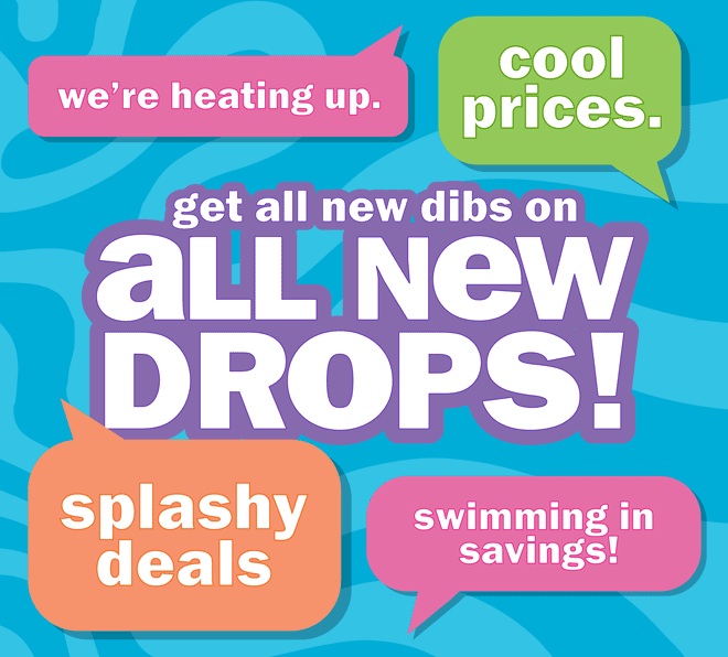get first dibs on all new drops