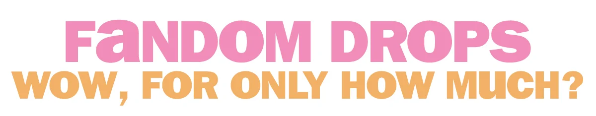 fandom drops