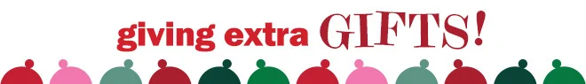 giving extra gifts!
