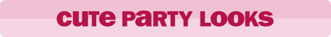 cute party looks