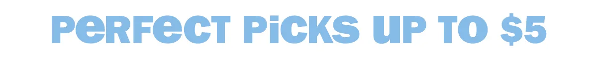 perfect picks up to $5