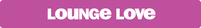 lounge love