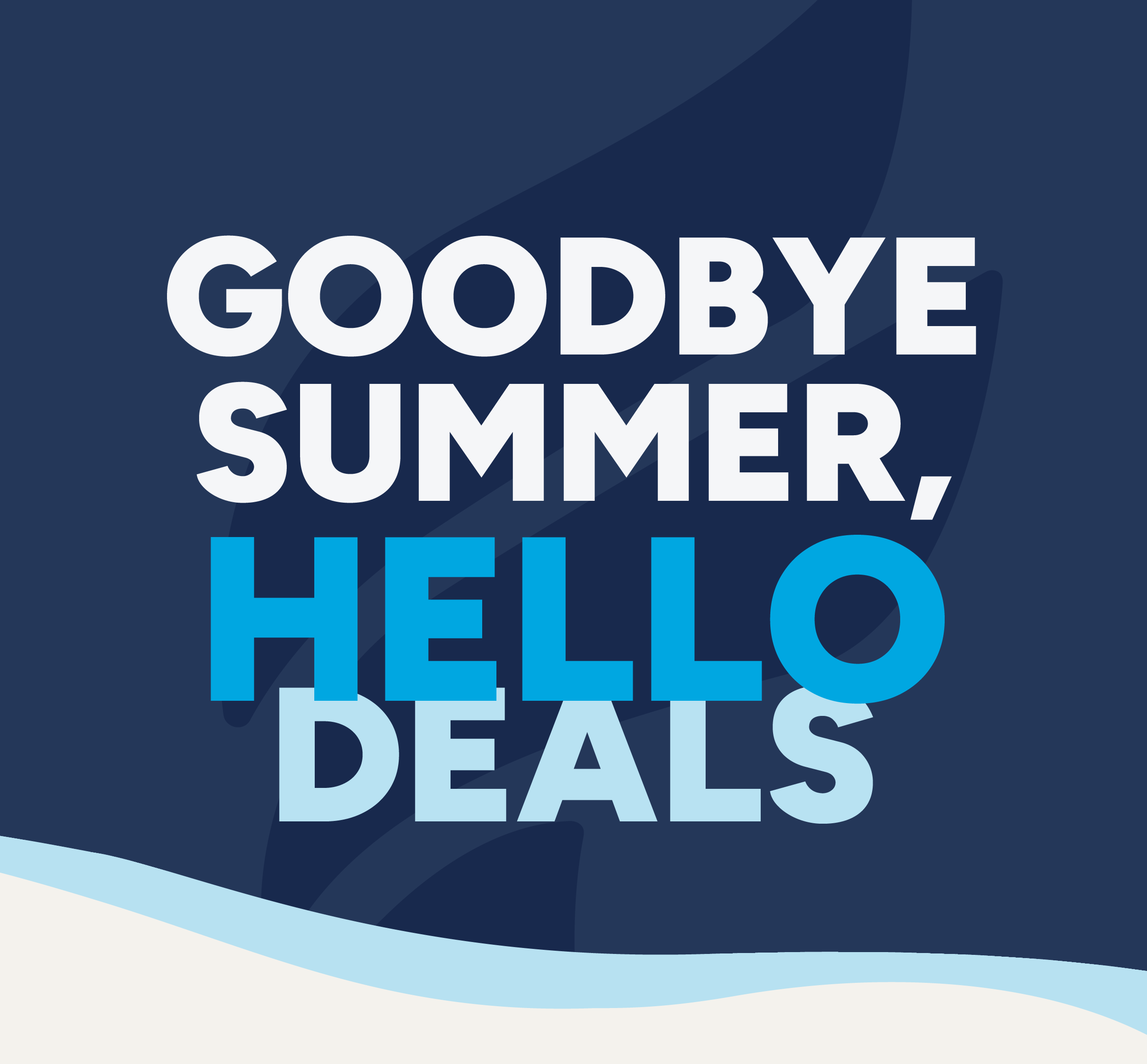 Goodbye summer, hello deals