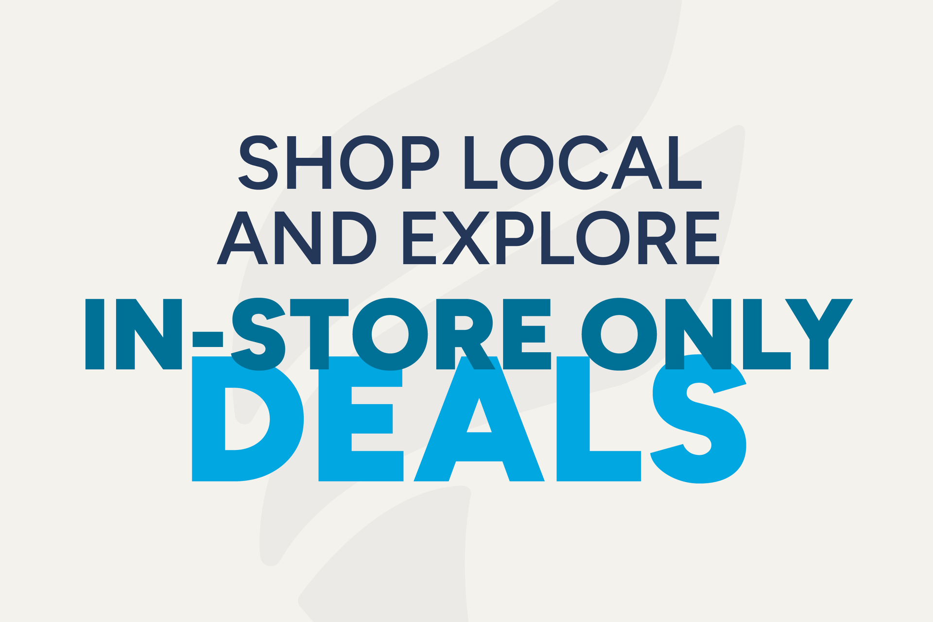 Shop local and explore in-store only deals